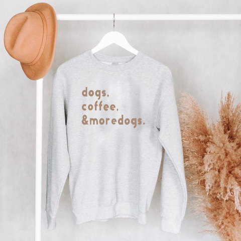 Dogs, Coffee & More Dogs Crewneck